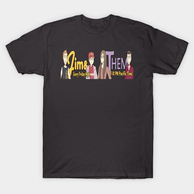 Every Friday Night T-Shirt by Jim and Them